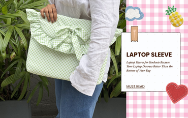 Laptop Sleeves for Students  Because Your Laptop Deserves Better Than the Bottom of Your Bag