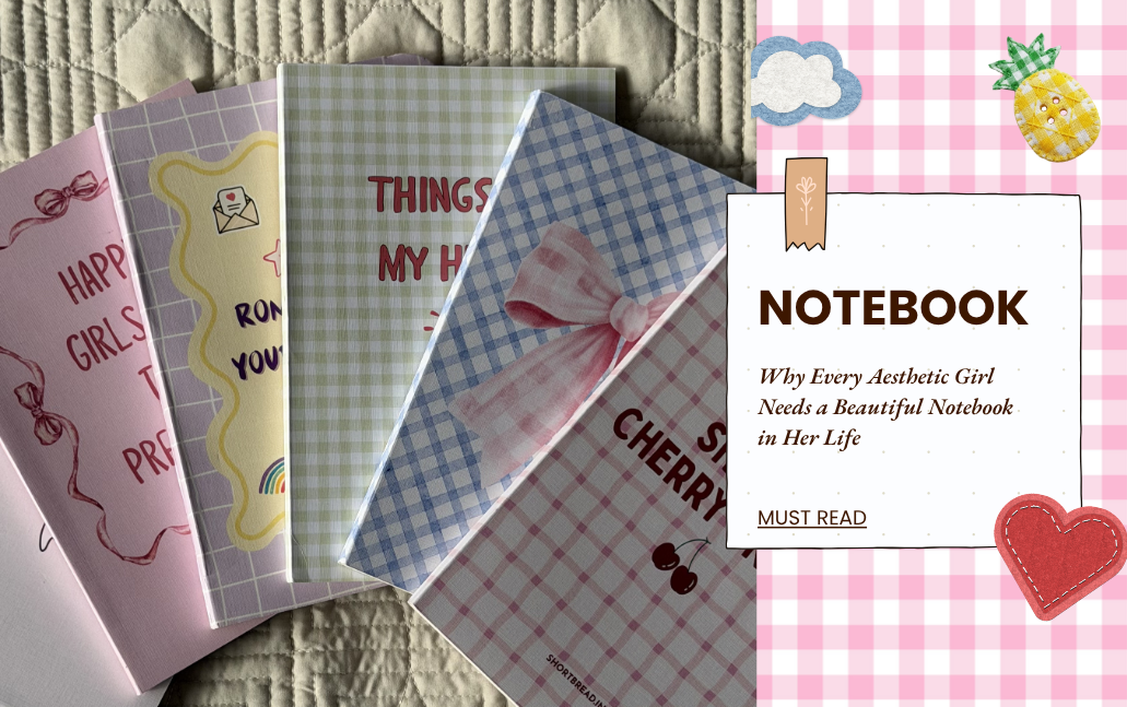 Why Every Aesthetic Girl Needs a Beautiful Notebook in Her Life