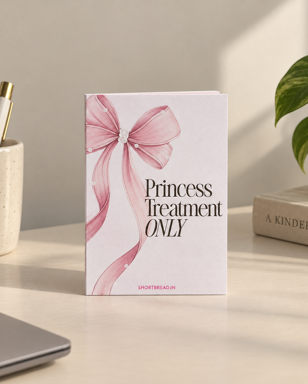 Princess Treatment Only