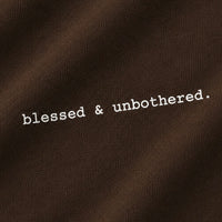 BLESSED & UNBOTHERED - BROWN