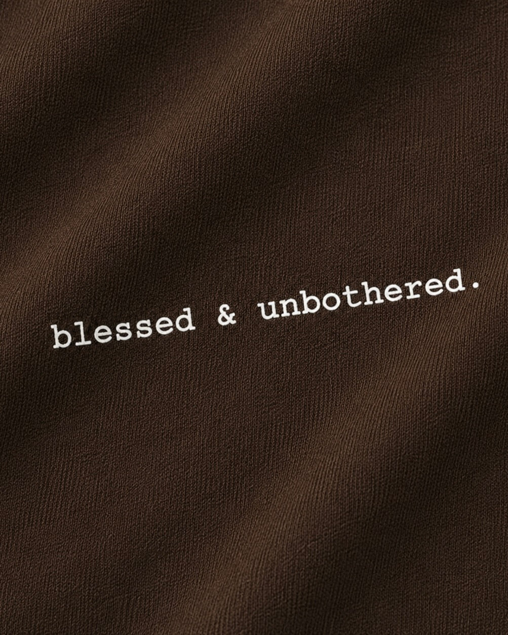 BLESSED & UNBOTHERED - BROWN