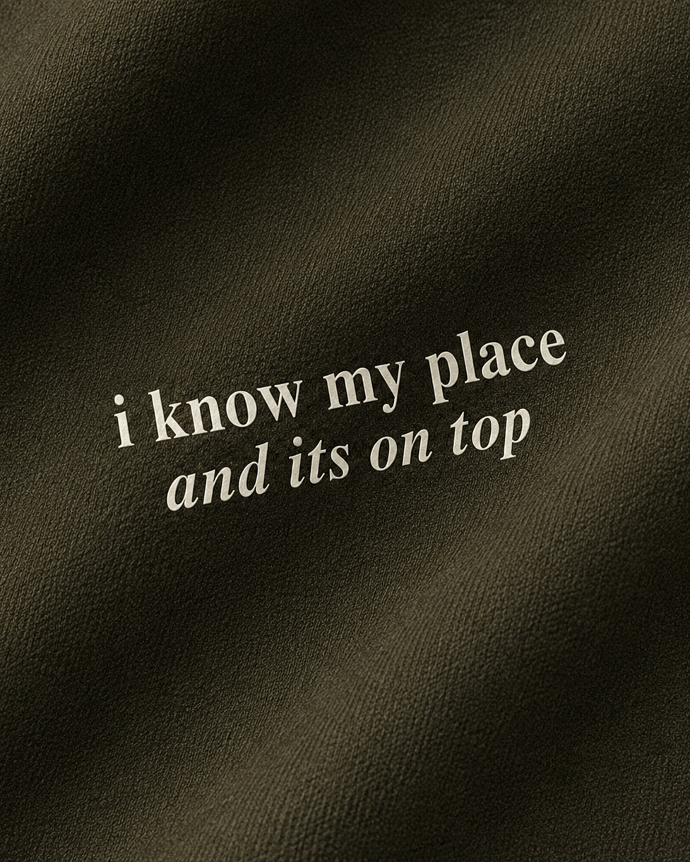 I KNOW MY PLACE - OLIVE GREEN