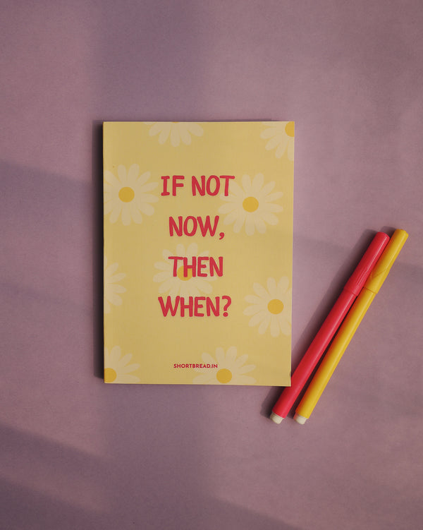 If Not Now Then When Mini Notebook - Motivational Journal