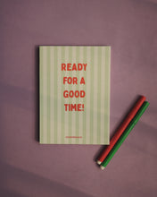 Ready for a Good Time Mini Notebook - Fun Pocket Journal