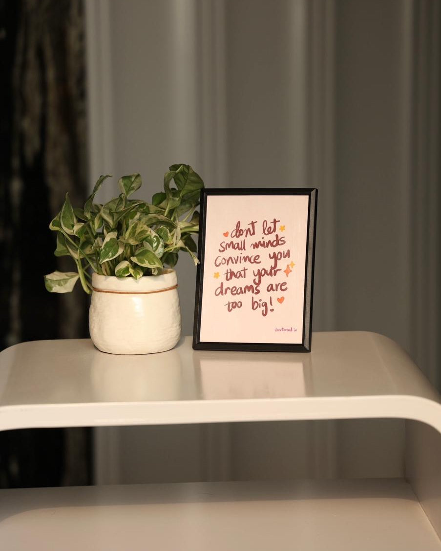 Don't let Small Minds - Photo Frame