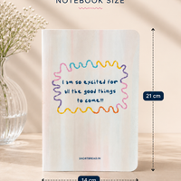 Excited for Good Things Notebook